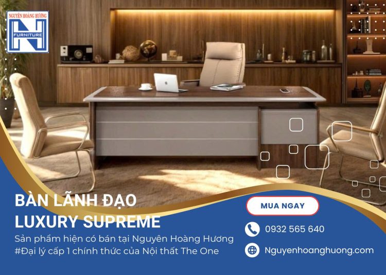 Bàn Lãnh Đạo LUXURY SPREME 