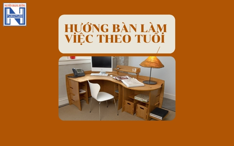 hướng bàn làm việc theo tuổi